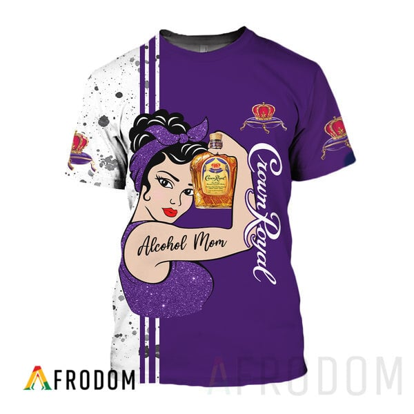 Alcohol Mom Crown Royal 3d T-shirt, Mama Needs Her Crown Royal Whisky 3d T-shirt, Crown Royal 3d All Over Print T-shirt