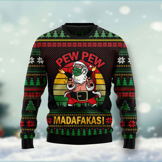 Pew Pew Madafakas Santa Claus Ugly Christmas Sweater, Funny Santa Claus Christmas Ugly Sweater, Santa Pew Pew Holiday Crewneck Knitted Ugly Sweater