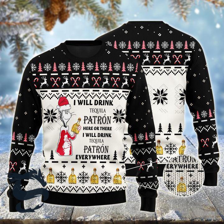 I Will Drink Patron Tequila Here Or There Ugly Christmas Sweater, Patron Tequila Lovers Ugly Sweater, All Over Print Holiday Crew Neck Ugly Sweaters