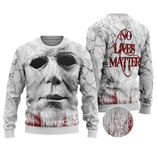 No Lives Matter Michael Myers Ugly Christmas Sweater, Michael Myers 3d Printed Xmas Ugly Sweater, Horror Movies Character 3d Knitted Ugly Sweater